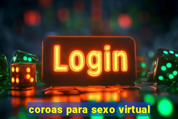 coroas para sexo virtual